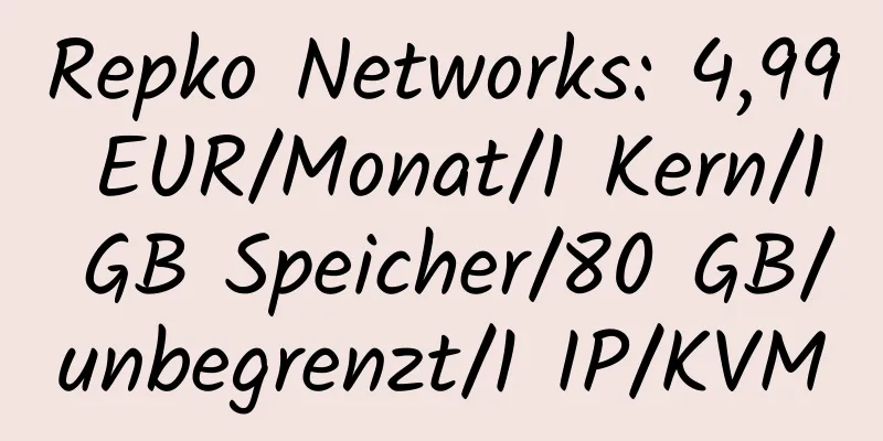 Repko Networks: 4,99 EUR/Monat/1 Kern/1 GB Speicher/80 GB/unbegrenzt/1 IP/KVM