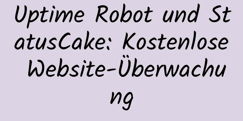 Uptime Robot und StatusCake: Kostenlose Website-Überwachung