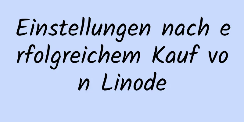 Einstellungen nach erfolgreichem Kauf von Linode