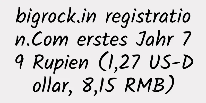 bigrock.in registration.Com erstes Jahr 79 Rupien (1,27 US-Dollar, 8,15 RMB)