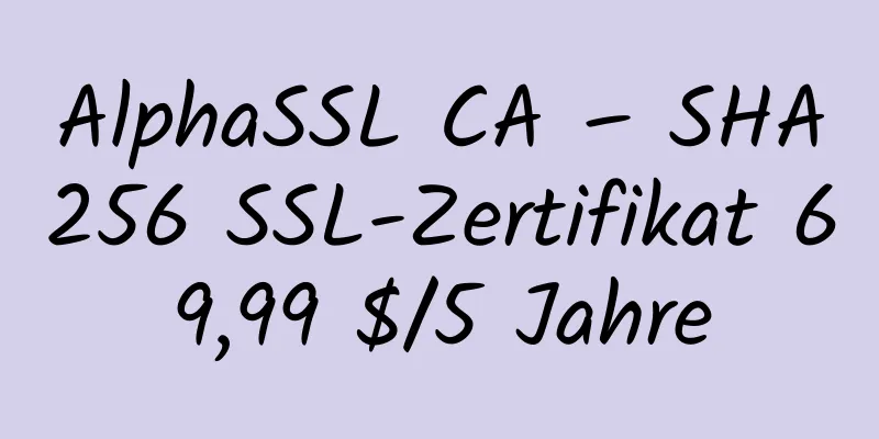 AlphaSSL CA – SHA256 SSL-Zertifikat 69,99 $/5 Jahre