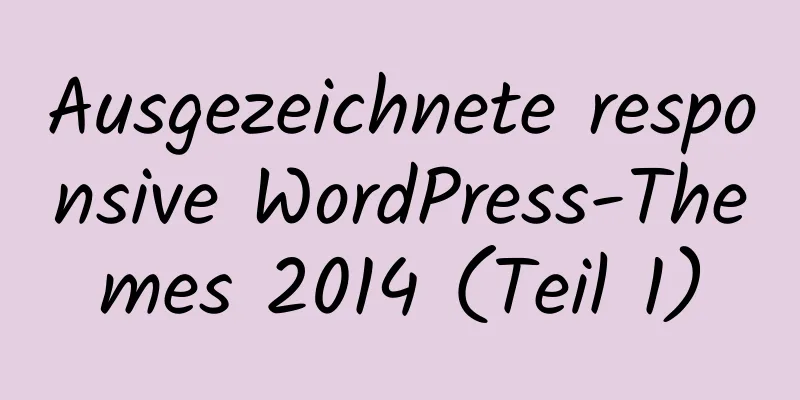 Ausgezeichnete responsive WordPress-Themes 2014 (Teil 1)