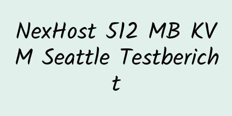 NexHost 512 MB KVM Seattle Testbericht