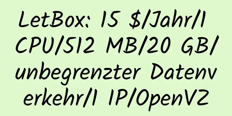 LetBox: 15 $/Jahr/1 CPU/512 MB/20 GB/unbegrenzter Datenverkehr/1 IP/OpenVZ