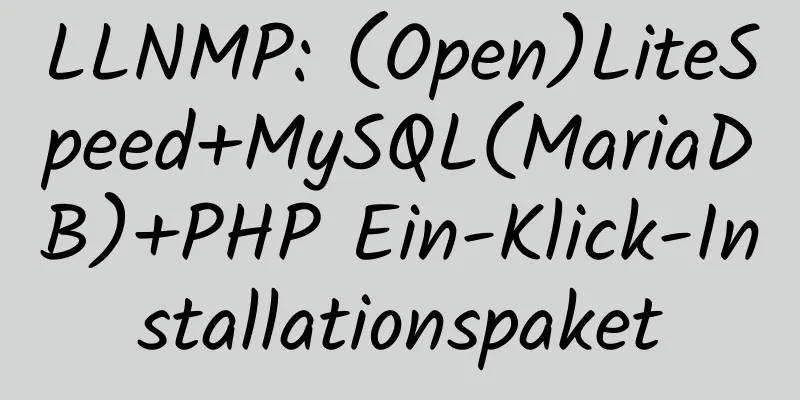 LLNMP: (Open)LiteSpeed+MySQL(MariaDB)+PHP Ein-Klick-Installationspaket