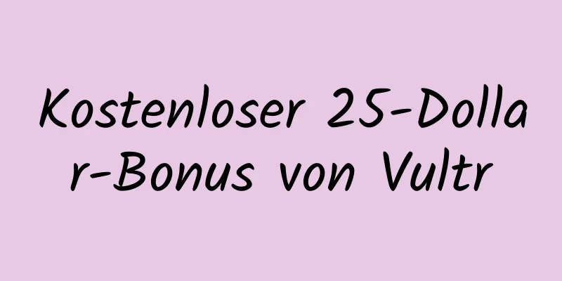 Kostenloser 25-Dollar-Bonus von Vultr