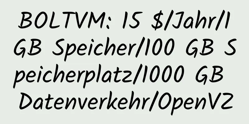 BOLTVM: 15 $/Jahr/1 GB Speicher/100 GB Speicherplatz/1000 GB Datenverkehr/OpenVZ