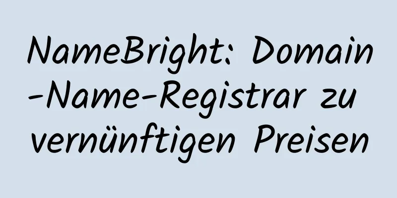 NameBright: Domain-Name-Registrar zu vernünftigen Preisen