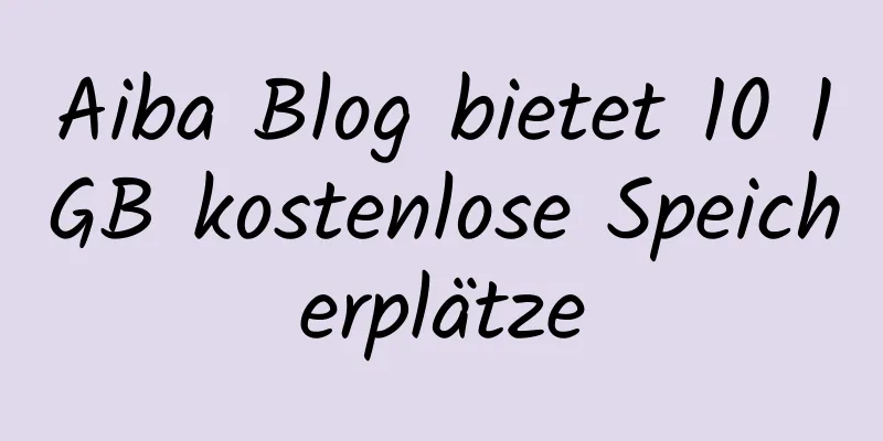 Aiba Blog bietet 10 1GB kostenlose Speicherplätze