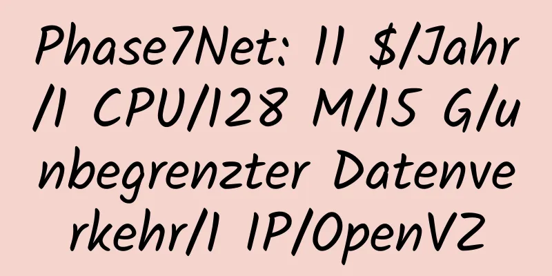 Phase7Net: 11 $/Jahr/1 CPU/128 M/15 G/unbegrenzter Datenverkehr/1 IP/OpenVZ