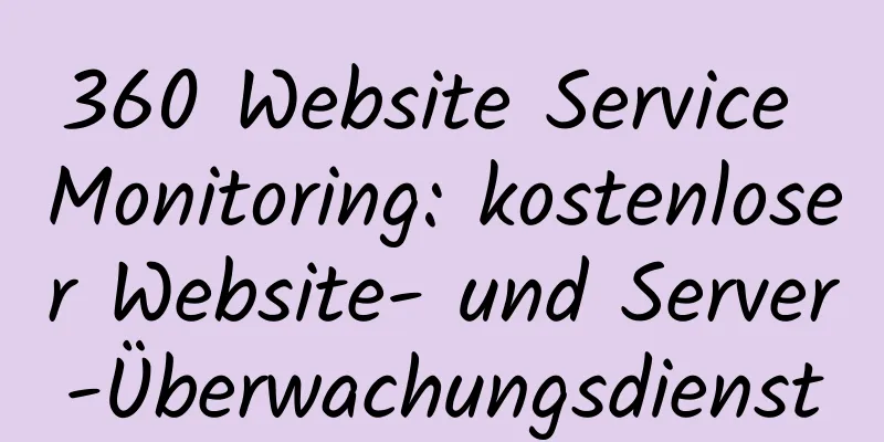 360 Website Service Monitoring: kostenloser Website- und Server-Überwachungsdienst