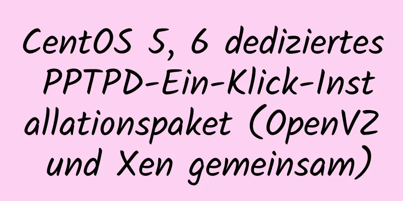 CentOS 5, 6 dediziertes PPTPD-Ein-Klick-Installationspaket (OpenVZ und Xen gemeinsam)