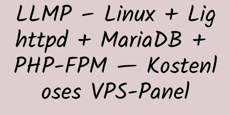 LLMP – Linux + Lighttpd + MariaDB + PHP-FPM — Kostenloses VPS-Panel