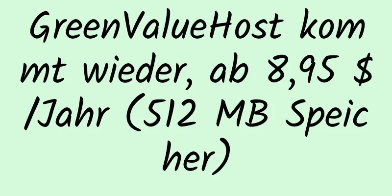 GreenValueHost kommt wieder, ab 8,95 $/Jahr (512 MB Speicher)