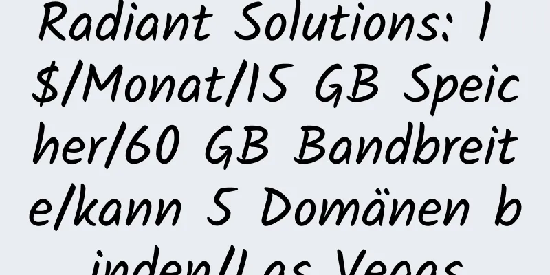 Radiant Solutions: 1 $/Monat/15 GB Speicher/60 GB Bandbreite/kann 5 Domänen binden/Las Vegas