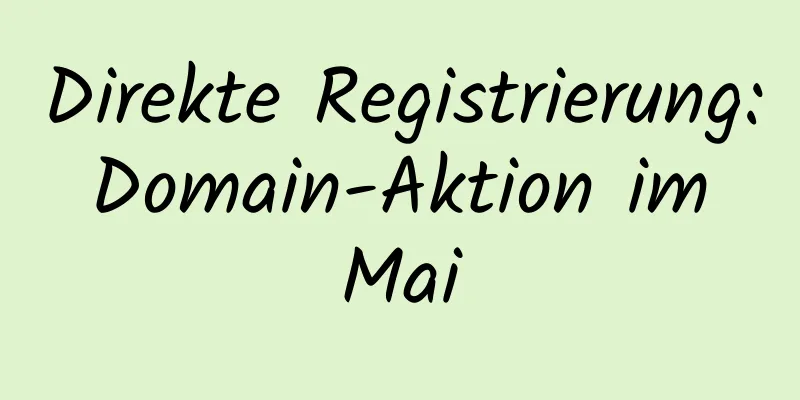 Direkte Registrierung: Domain-Aktion im Mai