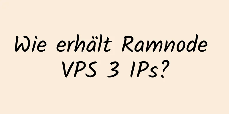 Wie erhält Ramnode VPS 3 IPs?