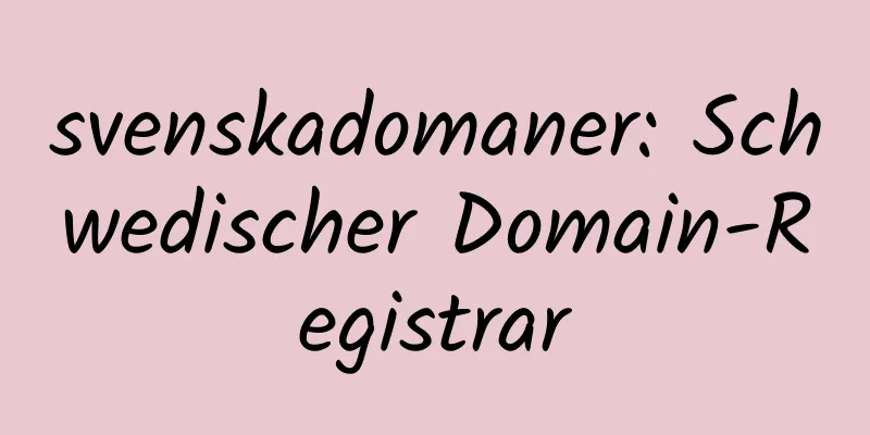 svenskadomaner: Schwedischer Domain-Registrar