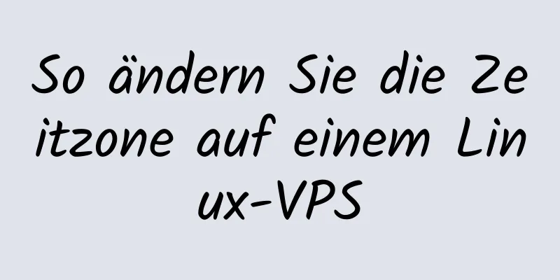 So ändern Sie die Zeitzone auf einem Linux-VPS