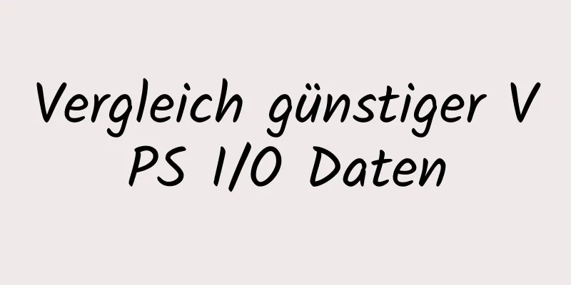 Vergleich günstiger VPS I/O Daten