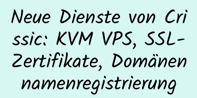 Neue Dienste von Crissic: KVM VPS, SSL-Zertifikate, Domänennamenregistrierung