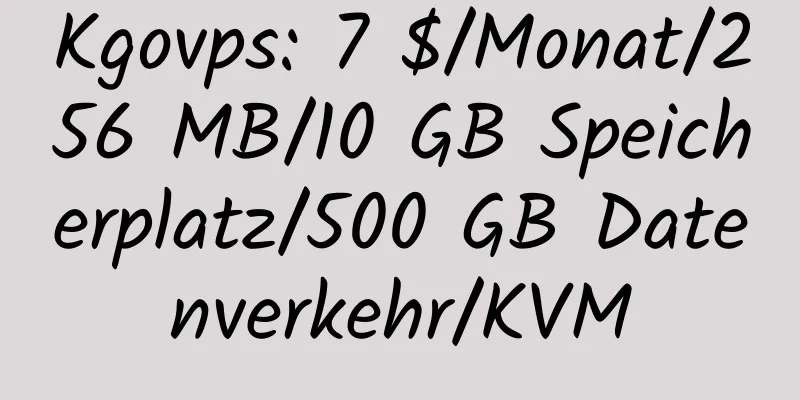 Kgovps: 7 $/Monat/256 MB/10 GB Speicherplatz/500 GB Datenverkehr/KVM