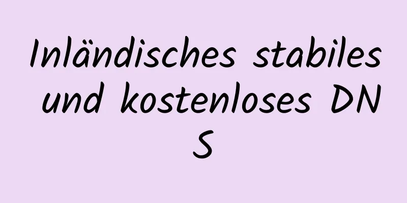 Inländisches stabiles und kostenloses DNS