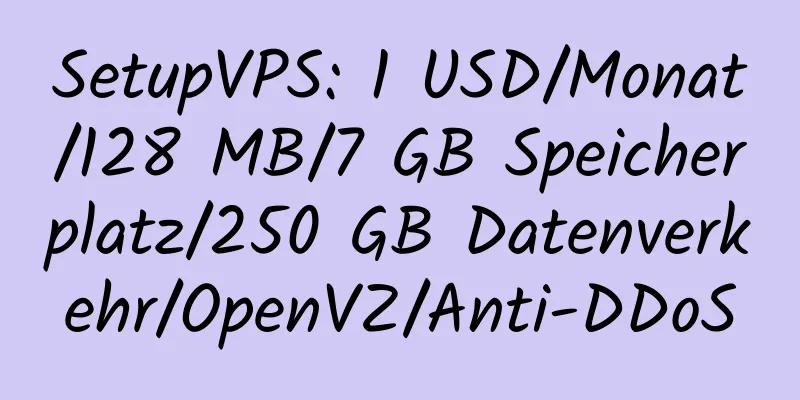 SetupVPS: 1 USD/Monat/128 MB/7 GB Speicherplatz/250 GB Datenverkehr/OpenVZ/Anti-DDoS