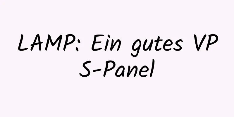 LAMP: Ein gutes VPS-Panel