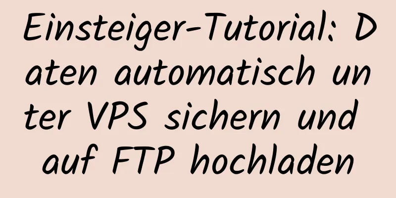 Einsteiger-Tutorial: Daten automatisch unter VPS sichern und auf FTP hochladen