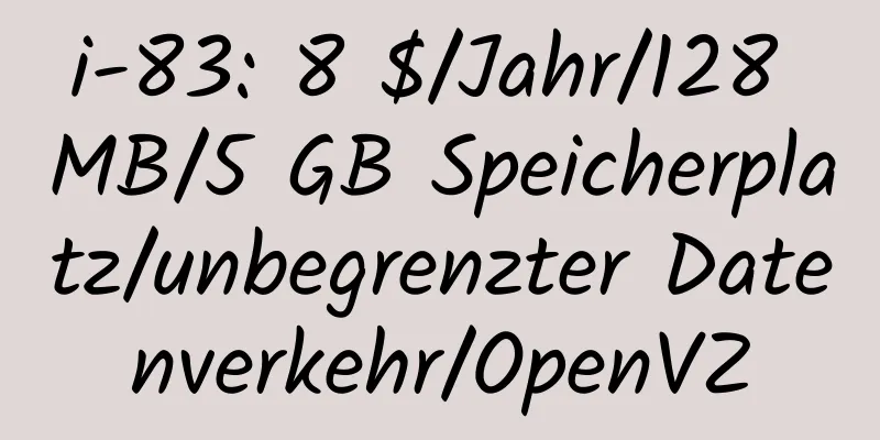 i-83: 8 $/Jahr/128 MB/5 GB Speicherplatz/unbegrenzter Datenverkehr/OpenVZ