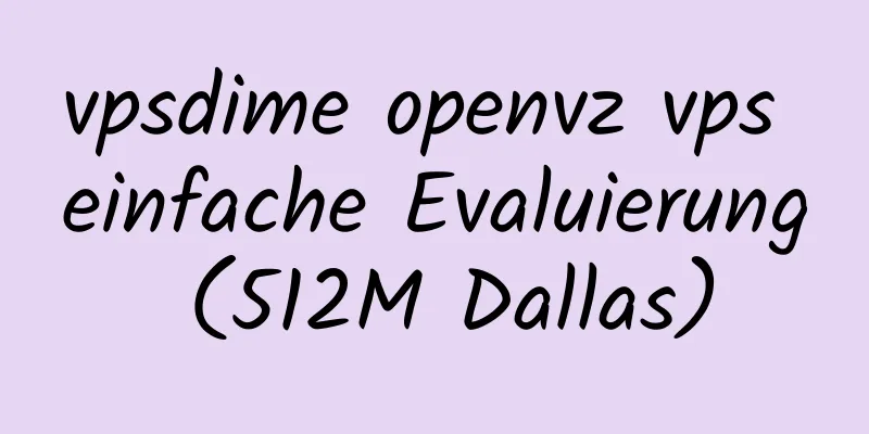 vpsdime openvz vps einfache Evaluierung (512M Dallas)