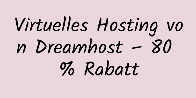 Virtuelles Hosting von Dreamhost – 80 % Rabatt