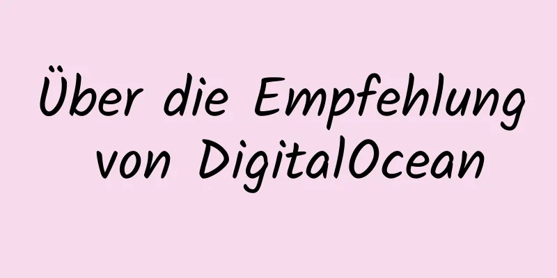 Über die Empfehlung von DigitalOcean