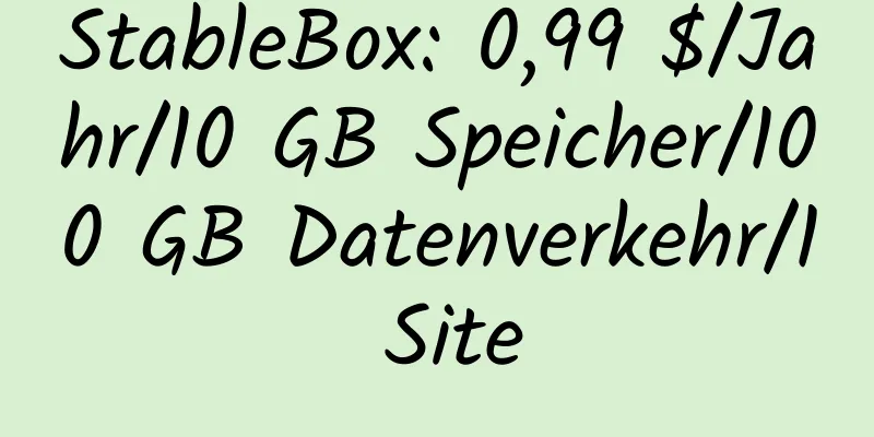 StableBox: 0,99 $/Jahr/10 GB Speicher/100 GB Datenverkehr/1 Site