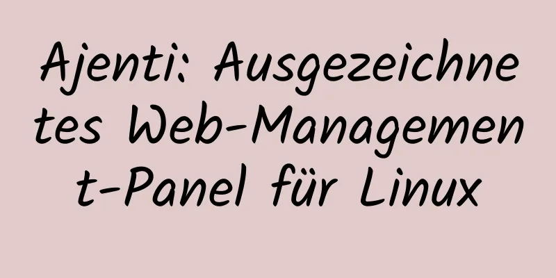 Ajenti: Ausgezeichnetes Web-Management-Panel für Linux