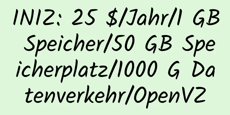 INIZ: 25 $/Jahr/1 GB Speicher/50 GB Speicherplatz/1000 G Datenverkehr/OpenVZ