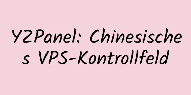 YZPanel: Chinesisches VPS-Kontrollfeld