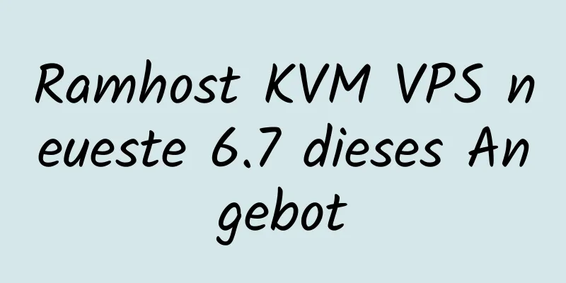 Ramhost KVM VPS neueste 6.7 dieses Angebot