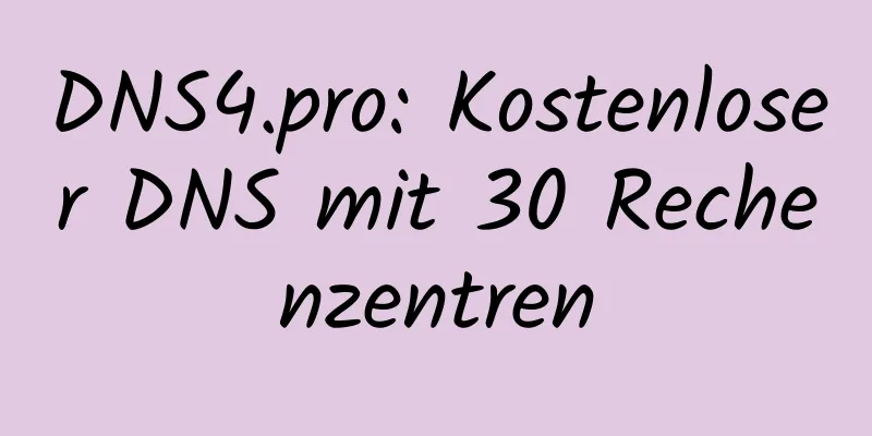 DNS4.pro: Kostenloser DNS mit 30 Rechenzentren