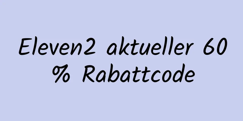 Eleven2 aktueller 60% Rabattcode