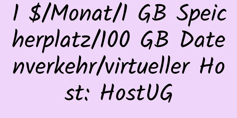 1 $/Monat/1 GB Speicherplatz/100 GB Datenverkehr/virtueller Host: HostUG