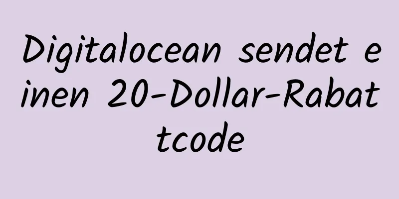 Digitalocean sendet einen 20-Dollar-Rabattcode