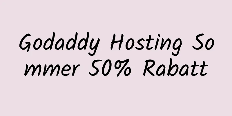 Godaddy Hosting Sommer 50% Rabatt