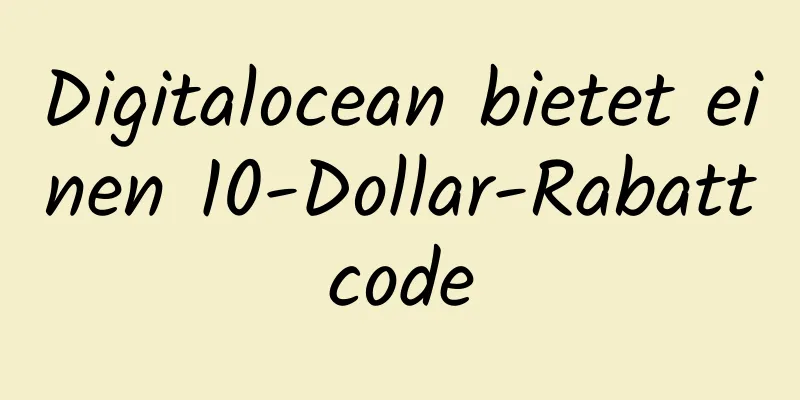 Digitalocean bietet einen 10-Dollar-Rabattcode