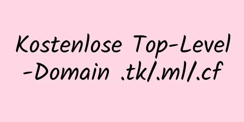 Kostenlose Top-Level-Domain .tk/.ml/.cf