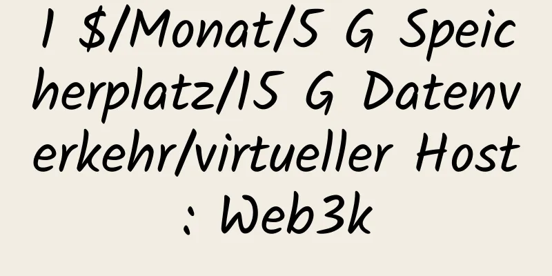 1 $/Monat/5 G Speicherplatz/15 G Datenverkehr/virtueller Host: Web3k