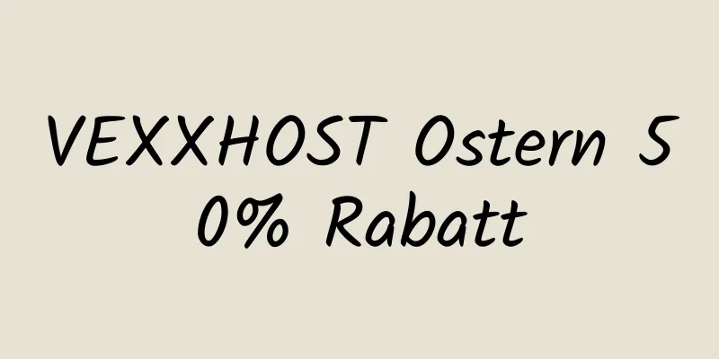 VEXXHOST Ostern 50% Rabatt