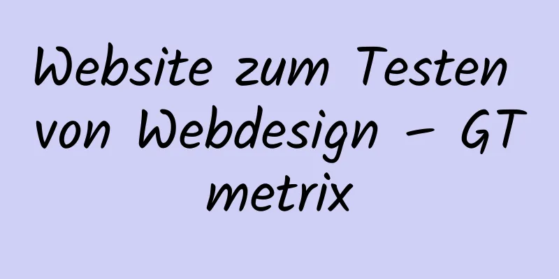 Website zum Testen von Webdesign – GTmetrix