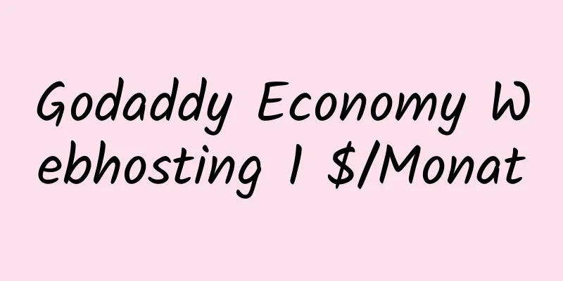 Godaddy Economy Webhosting 1 $/Monat